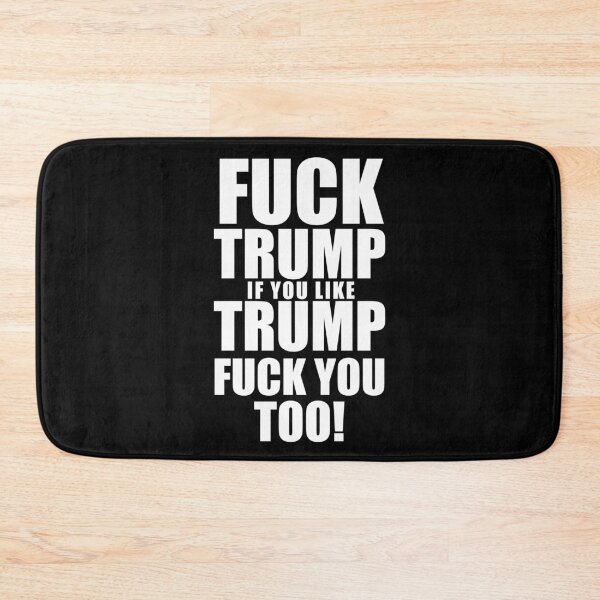 Item preview, Fuck Trump, if you like Trump, Fuck you too designed and sold by ApparelFactory.