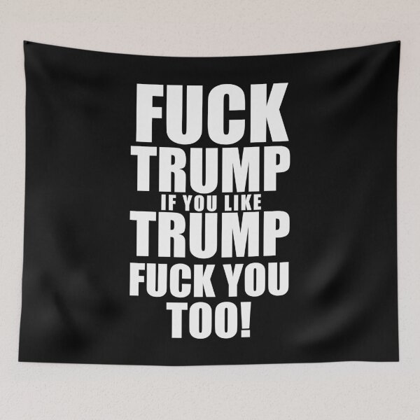 Item preview, Fuck Trump, if you like Trump, Fuck you too designed and sold by ApparelFactory.