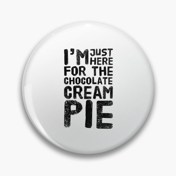 Item preview, Im Just Here For The Chocolate Cream Pie 2 designed and sold by ArqDezines.