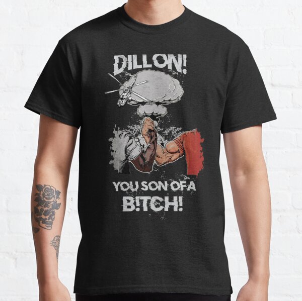 DILLON!  YOU SON OF A B!TCH! (Epic Handshake) Classic T-Shirt