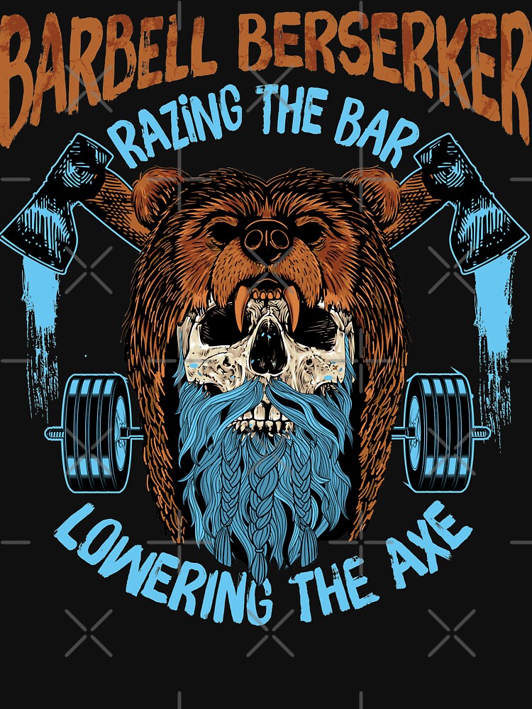 "Barbell Berserker Razing the Bar / Lowering the Axe" Tshirt by
