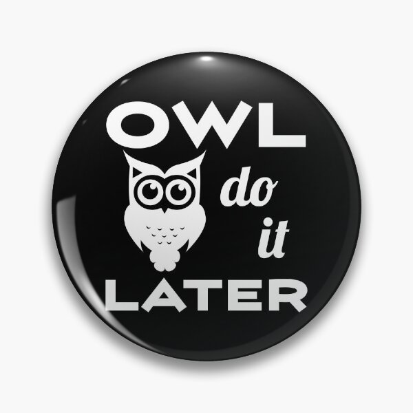 Item preview, Owl Do It Later - Funny Procrastinator Quotes - Owl Lover designed and sold by AnyKitty.
