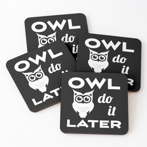 Item preview, Owl Do It Later - Funny Procrastinator Quotes - Owl Lover designed and sold by AnyKitty.