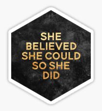 She believed she could so she did Sticker