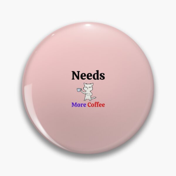 Item preview, Needs More Coffee designed and sold by Dioryy.