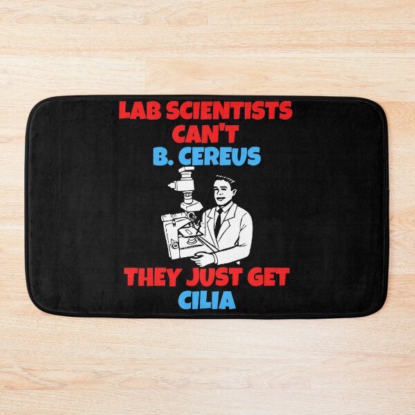 Item preview, LAB SCIENTISTS CANT B. CEREUS THEY JUST GET CILIA FUNNY MEDICAL LABORATORY SCIENTIST  designed and sold by Hippiesole.