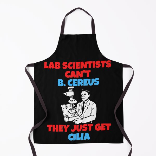 Item preview, LAB SCIENTISTS CANT B. CEREUS THEY JUST GET CILIA FUNNY MEDICAL LABORATORY SCIENTIST designed and sold by Hippiesole.