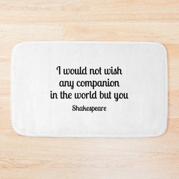 Item preview, Shakespeare Romantic Love Quote - I would not wish any companion in the world but you designed and sold by Inspirationmotivation.