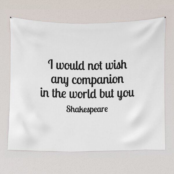 Item preview, Shakespeare Romantic Love Quote - I would not wish any companion in the world but you designed and sold by Inspirationmotivation.