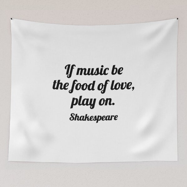 Item preview, If music be the food of love, play on. - Shakespeare quote designed and sold by Inspirationmotivation.