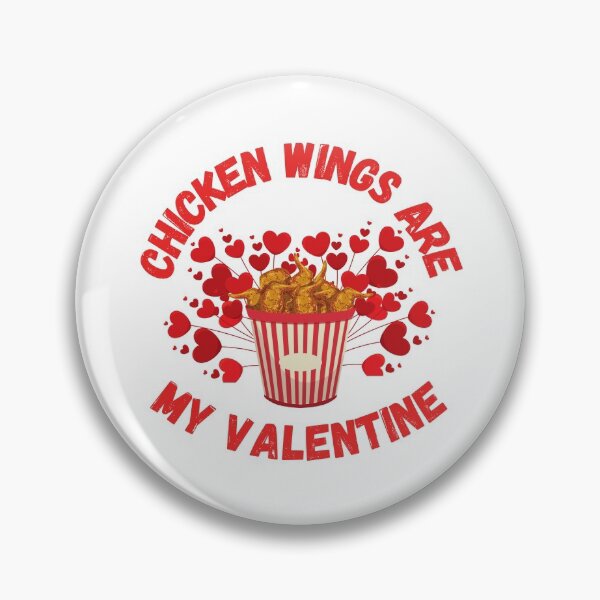 Item preview, CHICKEN WINGS ARE MY VALENTINE designed and sold by LiveAndGlow.