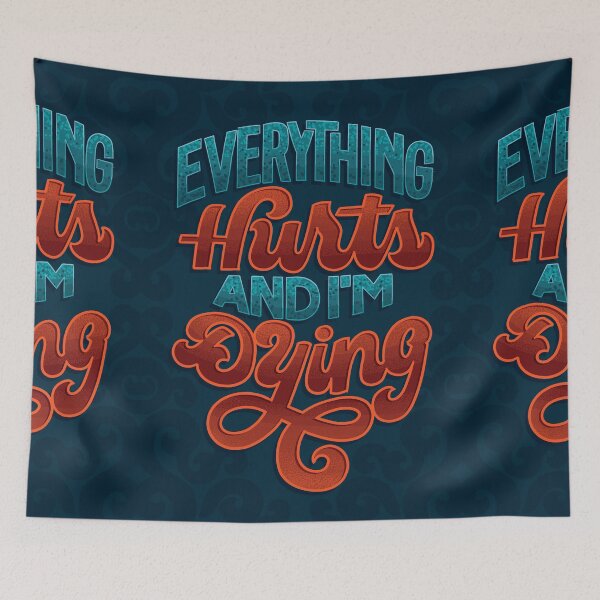 Item preview, Everything Hurts and I'm Dying designed and sold by polliadesign.