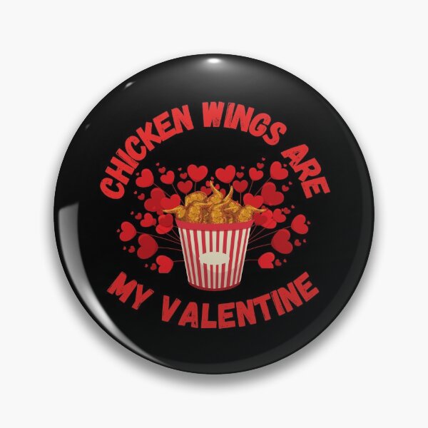 Item preview, CHICKEN WINGS ARE MY VALENTINE designed and sold by LiveAndGlow.