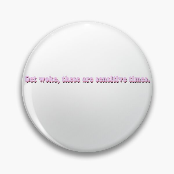 Item preview, Get Woke, These Are Sensitive Times designed and sold by beckahbrooks.