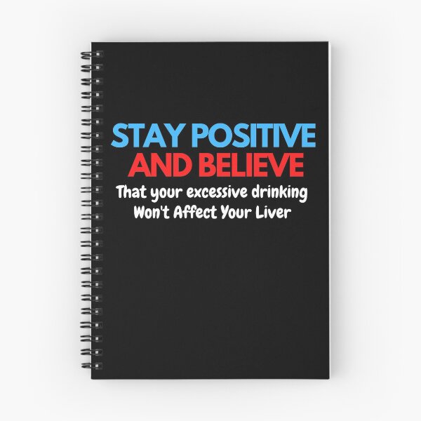 Item preview, Stay Positive That Excessive Drinking Won't Affect Liver designed and sold by wholigans.