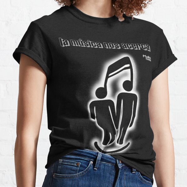 La música nos acerca II Classic T-Shirt