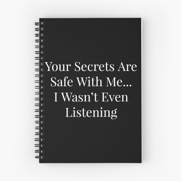 Item preview, Your Secrets Are Safe With Me... I Wasn't Even Listening designed and sold by NatashaE.