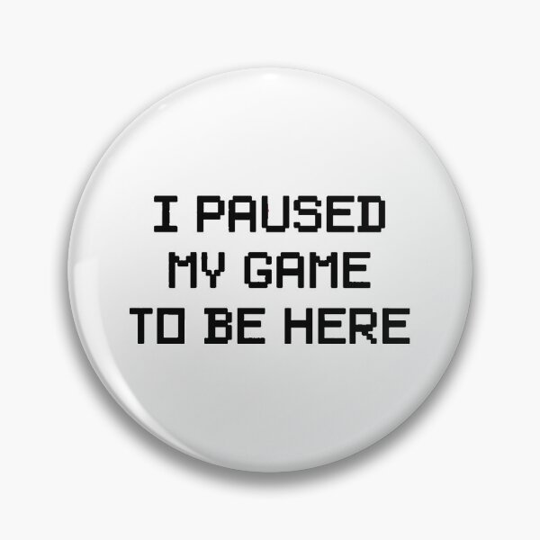 Item preview, I Paused My Game To Be Here Essential T-shirt  designed and sold by FirSen.