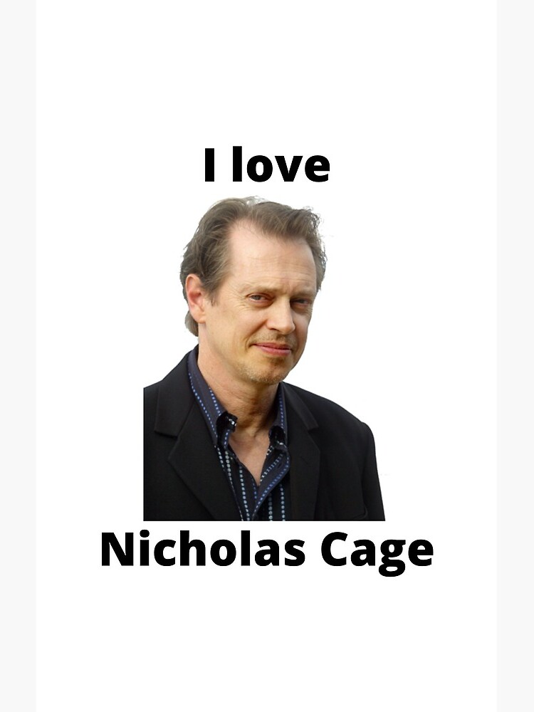 I love Nicholas Cage Steve Buscemi Greeting Card