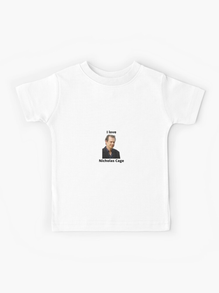 I love Nicholas Cage Steve Buscemi Kids T Shirt