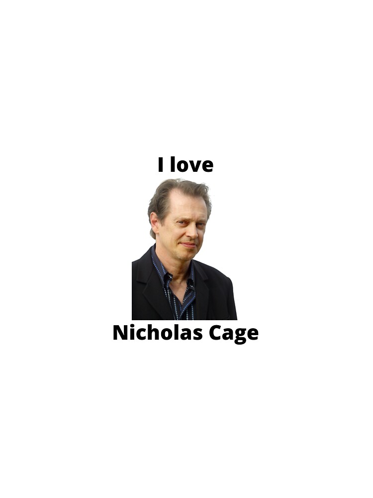 I love Nicholas Cage Steve Buscemi Kids T Shirt