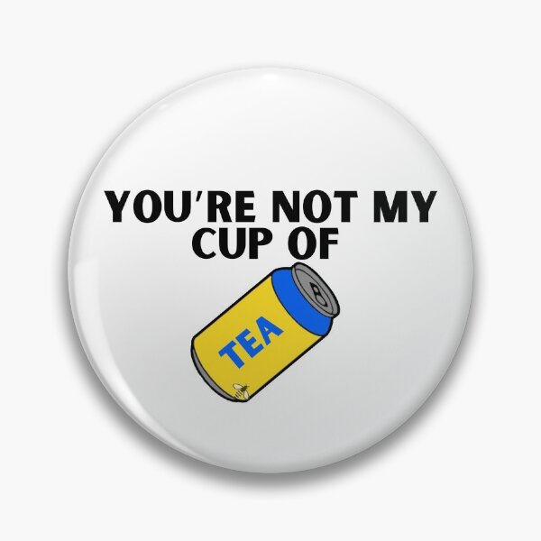 Item preview, You’re Not My Cup of Tea designed and sold by ElleBeeCreation.