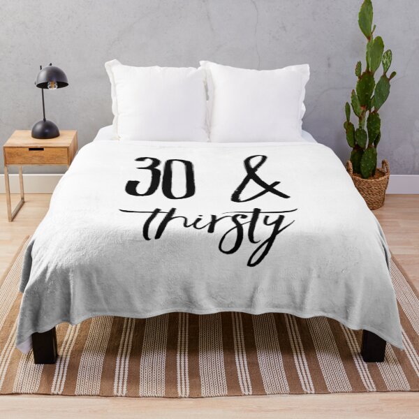 Item preview, 30 and Thirsty designed and sold by RiseandShineTee.