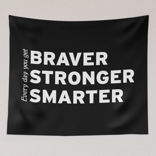 Item preview, Every Day You Get Braver, Stronger, Smarter designed and sold by n0madd.