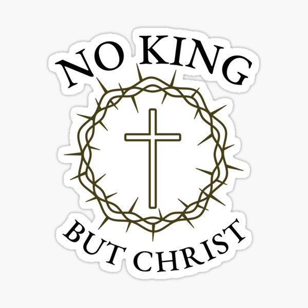 Item preview, No King But Christ designed and sold by Elswearr.