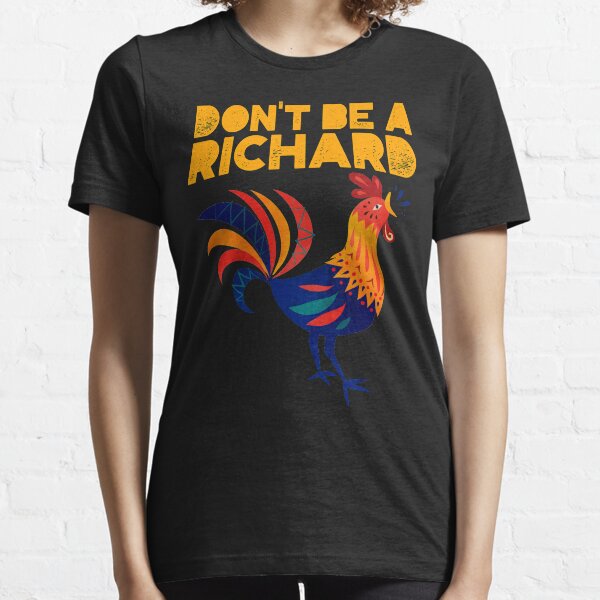 Don't Be A Richard Essential T-Shirt