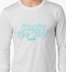 Shantay You Stay - RuPaul's Drag Race Long Sleeve T-Shirt