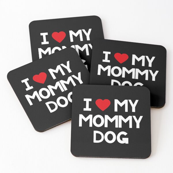 Item preview, I Love My Mommy Dog designed and sold by amilli.