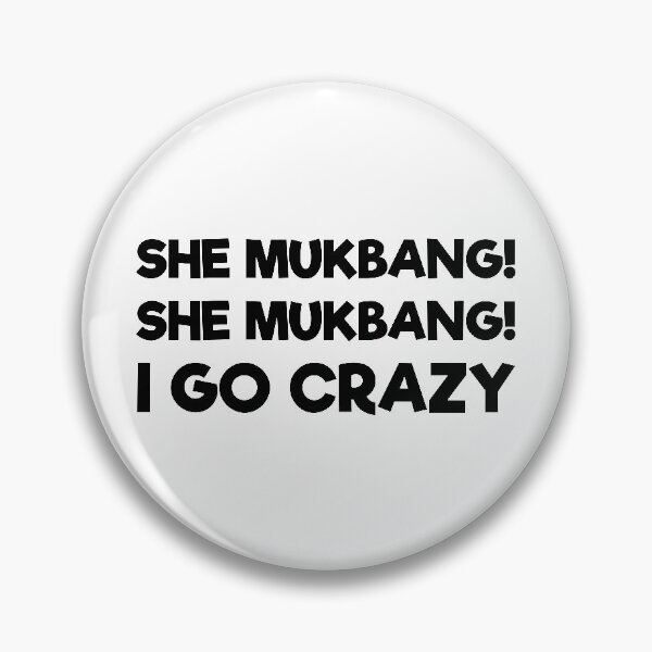 Item preview, She Mukbang! She Mukbang! I go crazy designed and sold by goal-getter.