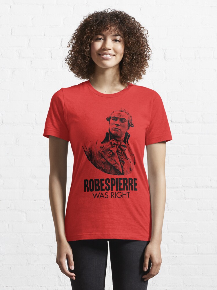 "Robespierre Was Right" Tshirt for Sale by HereticTees Redbubble