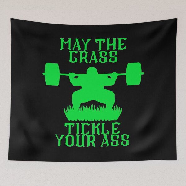 Item preview, May the Grass Tickle Your Ass designed and sold by TravisATR.