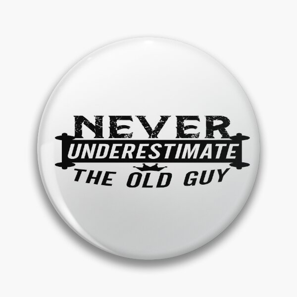 Item preview,  Never Underestimate the Old Guy  designed and sold by Artsy Aura ⭐⭐⭐⭐⭐  .
