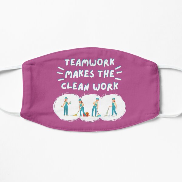 Teamwork Makes the Clean Work Housekeeping Cleaning Team Fun Flat Mask