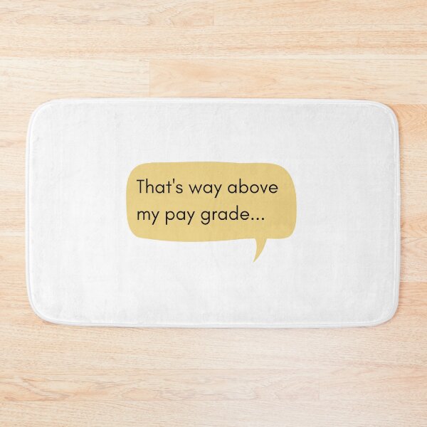 Item preview, "That's way above my pay grade..." Thought Bubble designed and sold by simplydoodly.