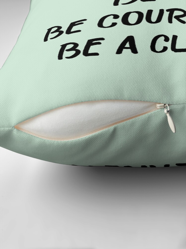 Thumbnail 2 of 4, Pillow, Be Kind Be Courageous Be a Cleaner Housekeeping Janitor Fun designed and sold by SavvyCleaner.