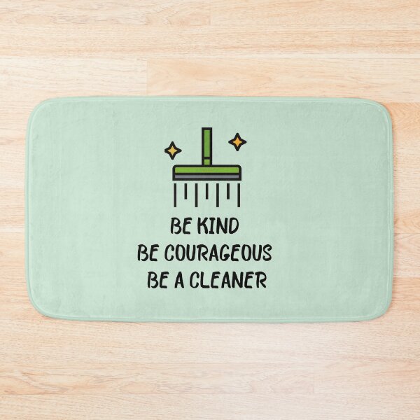 Item preview, Be Kind Be Courageous Be a Cleaner Housekeeping Janitor Fun designed and sold by SavvyCleaner.