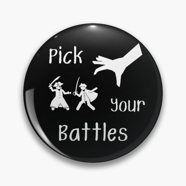 Item preview, Pick your battles designed and sold by Ollie P.  Leo.
