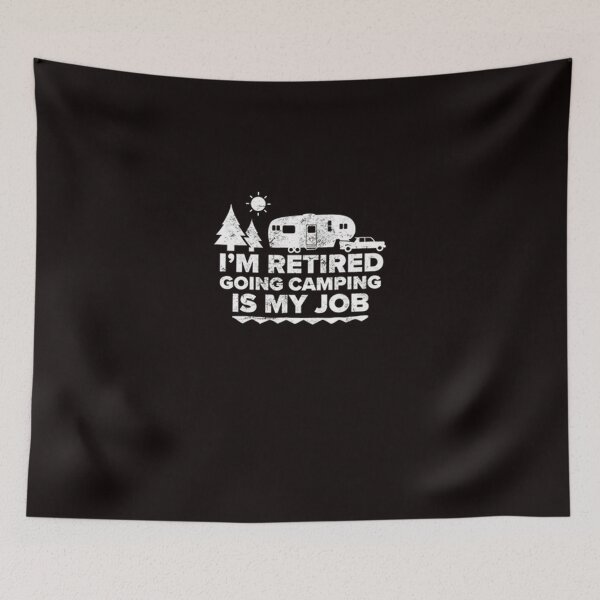 Item preview, I'm Retired Going Camping Is My Job Camping Retired designed and sold by DR-STORE.