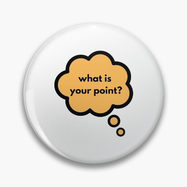 Item preview, "What is your point?" Thought Bubble designed and sold by simplydoodly.