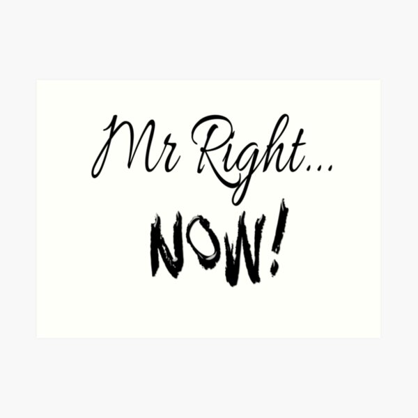 mr-right-now-art-print-for-sale-by-colibriart-redbubble