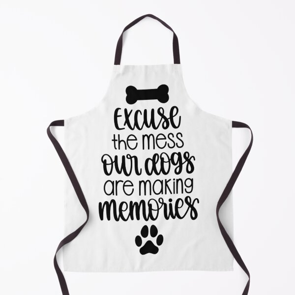 Item preview, Excuse The Mess Our Dogs Are Making Memories designed and sold by adametzb.
