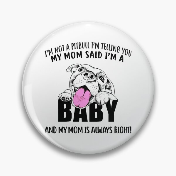 Item preview, Mom Said I'm A Baby Pitbull 3 designed and sold by Maxartdesigns.