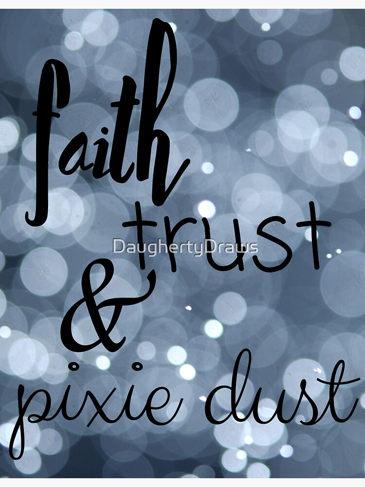 "faith, Trust, And Pixie Dust" Sticker For Sale By DaughertyDraws ...