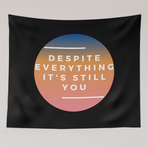 Item preview, Despite Everything It's Still You designed and sold by Vibing-Right.