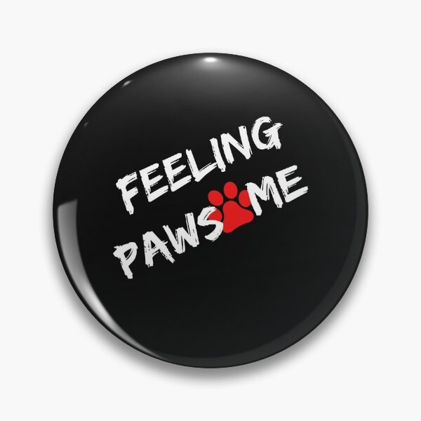 Item preview, FEELING PAWSOME designed and sold by MelfDesings.