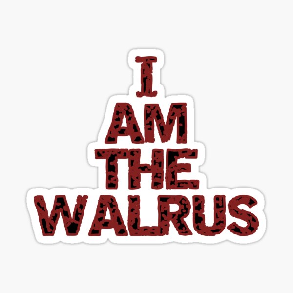 Item preview, I am The Walrus designed and sold by QuotesDogma.